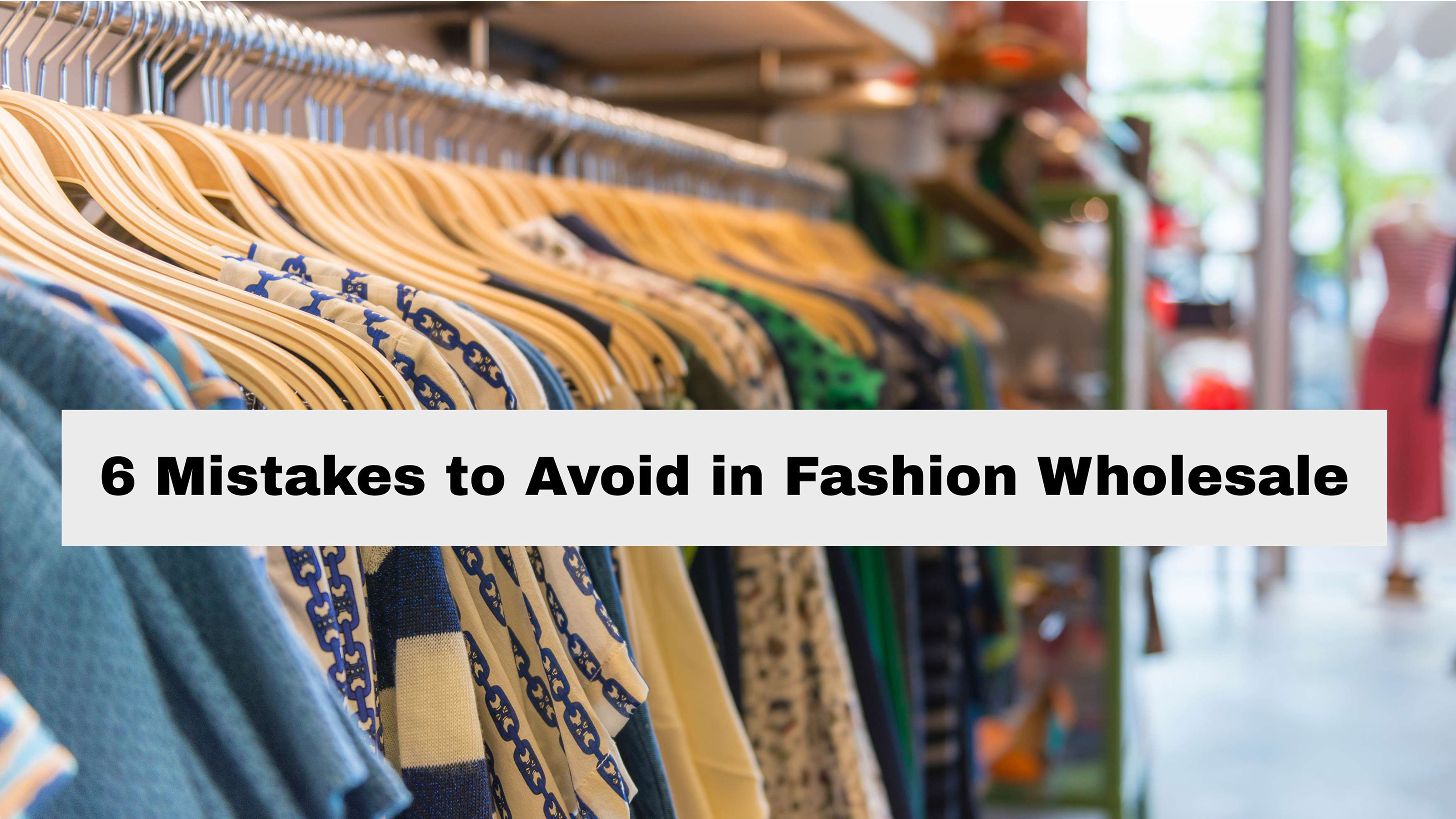 Close-up of wholesale fashion racks with colorful clothes in a boutique, illustrating LEIVIP’s guide on avoiding common mistakes in fashion wholesale buying.