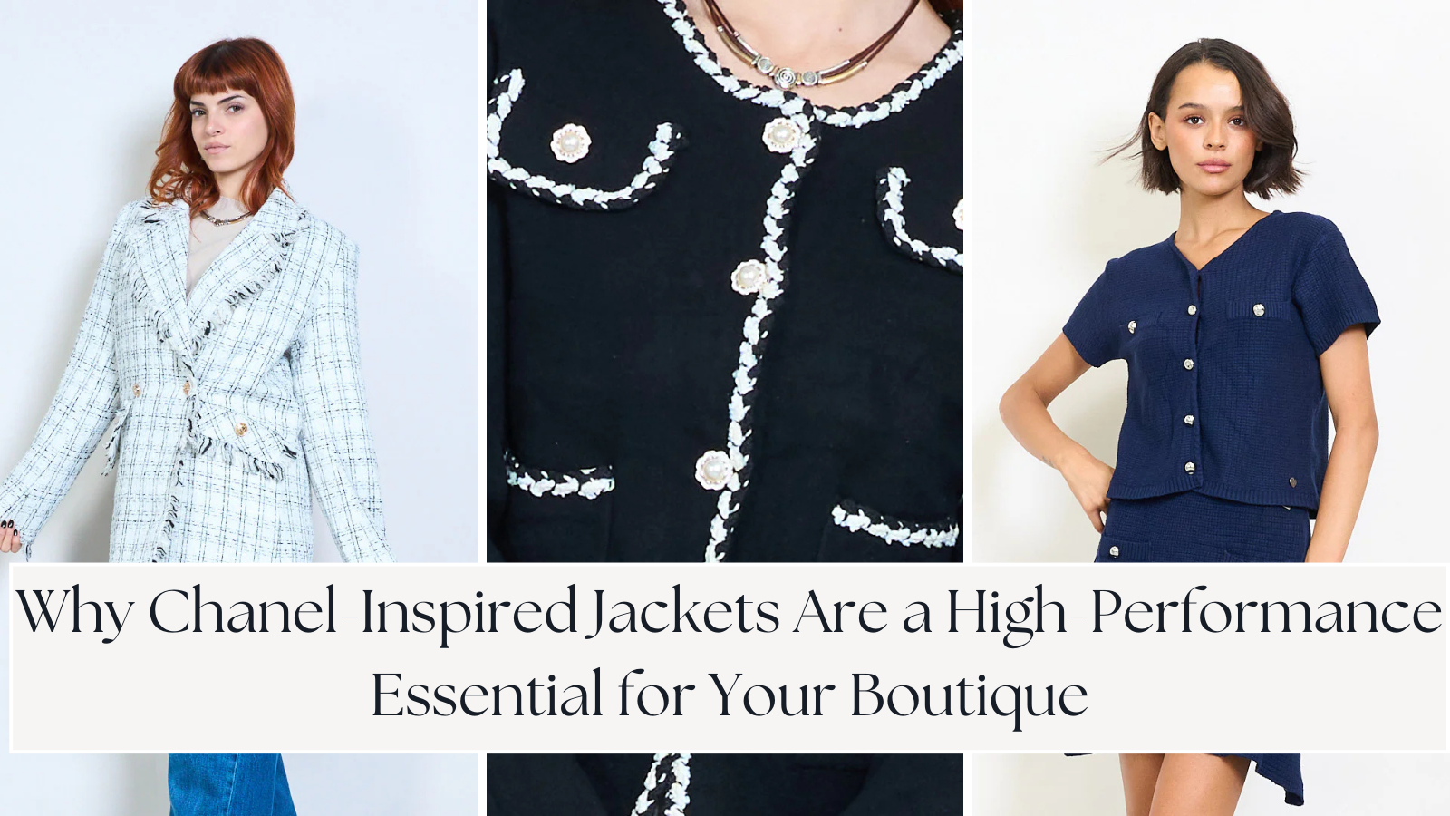 📈 Strategic Investment: Why Chanel-Inspired Jackets Are a High-Performance Essential for Your Boutique