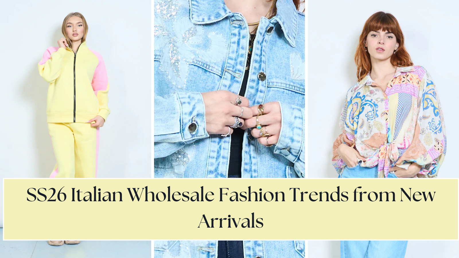 SS26 Italian Wholesale Fashion Trends from New Arrivals
